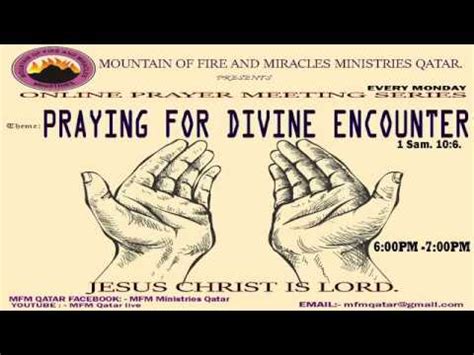 However, we can only receive divine intervention, when we ask for divine help through prayers. . Mfm prayer points for divine encounter
